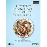 Obstetric Evidence Based Guidelines (Series in Maternal-Fetal Medicine) Obstetric Evidence Based Guidelines (Series in Maternal-Fetal Medicine) Hardcover