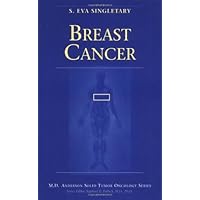 Breast Cancer (MD Anderson Solid Tumor Oncology Series) Breast Cancer (MD Anderson Solid Tumor Oncology Series) Kindle Hardcover Paperback