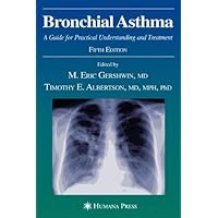 Bronchial Asthma: A Guide for Practical Understanding and Treatment (Current Clinical Practice) Bronchial Asthma: A Guide for Practical Understanding and Treatment (Current Clinical Practice) Kindle Hardcover Paperback