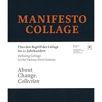 Manifesto Collage: Defining Collage in the Twenty-First Century Manifesto Collage: Defining Collage in the Twenty-First Century Hardcover