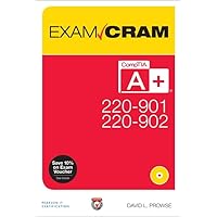 CompTIA A+ 220-901 and 220-902 Exam Cram CompTIA A+ 220-901 and 220-902 Exam Cram Paperback