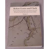 Before Lewis and Clark: Documents Illustrating the History of the Missouri, 1785-1804: 001 Before Lewis and Clark: Documents Illustrating the History of the Missouri, 1785-1804: 001 Paperback