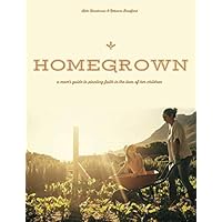 Homegrown: A Mom's Guide to Planting Faith in the Lives of Her Children Homegrown: A Mom's Guide to Planting Faith in the Lives of Her Children Paperback
