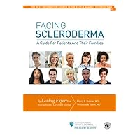 Facing Scleroderma: A Guide for Patients and Their Families Facing Scleroderma: A Guide for Patients and Their Families Paperback Kindle