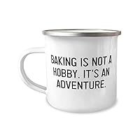 Baking is not a Hobby. It's an Adventure. 12oz Camper Mug, Baking, Inappropriate Gifts For Baking, Baking tools, Baking recipes, Baking books, Baked goods, Gift baskets, Gift ideas, Gourmet food