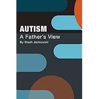 Autism: A Father's View