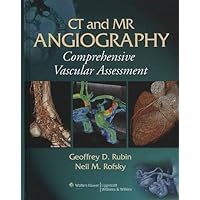Ct And Mr Angiography: Comprehensive Vascular Assessment Ct And Mr Angiography: Comprehensive Vascular Assessment Hardcover Kindle