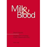 Milk and Blood: Gender and Genealogy in the ‘Chanson de Geste’ Milk and Blood: Gender and Genealogy in the ‘Chanson de Geste’ Paperback