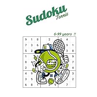 Sudoku Tennis 6-99 years: : Sudoku Tennis 100 Grilles Sudoku pour pour les Grand et les petits de 6 à 99 Ans - avec les Solutions (French Edition)