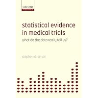Statistical Evidence in Medical Trials: Mountain or Molehill, What Do the Data Really Tell Us? Statistical Evidence in Medical Trials: Mountain or Molehill, What Do the Data Really Tell Us? Kindle Hardcover Paperback