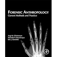 Forensic Anthropology: Current Methods and Practice Forensic Anthropology: Current Methods and Practice Hardcover eTextbook