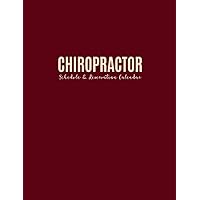 Chiropractor: Schedule and Reservation Calendar: 52 Weeks of Undated Daily Appointment Planner with 15-Minute Time Increments: Address Pages to Write ... Income, Expense, Debt and Savings Tracker