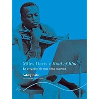 Miles Davis y <i>Kind of Blue</i> (Minus) (Spanish Edition) Miles Davis y <i>Kind of Blue</i> (Minus) (Spanish Edition) Kindle