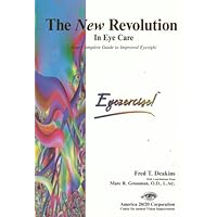 The New Revolution in Eye Care - Clear Eyesight with Powerful Eye Exercises