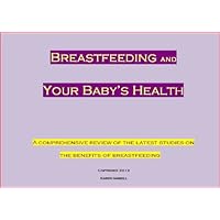 Breastfeeding and Your Baby’s Health – A Comprehensive Review of the Latest Studies on the Benefits of Breastfeeding
