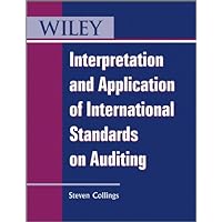 Interpretation and Application of International Standards on Auditing (Wiley Regulatory Reporting Book 5) Interpretation and Application of International Standards on Auditing (Wiley Regulatory Reporting Book 5) Kindle Paperback