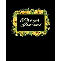 Prayer Journal: My Prayer Journal: Sunflower- Notebook for Women (8 x 10 - 120 pages)