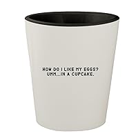 How Do I Like My Eggs? Umm...In A Cupcake. - White Outer & Black Inner Ceramic 1.5oz Shot Glass