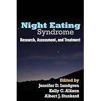 Night Eating Syndrome: Research, Assessment, and Treatment Night Eating Syndrome: Research, Assessment, and Treatment Hardcover Kindle