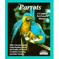 Parrots: How to Take Care of Them and Understand Them Parrots: How to Take Care of Them and Understand Them Paperback