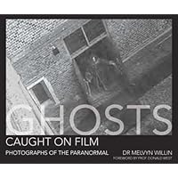 Ghosts Caught On Film: Photographs of the Paranormal Ghosts Caught On Film: Photographs of the Paranormal Hardcover