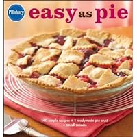 Pillsbury Easy as Pie: 140 Simple Recipes + 1 Readymade Pie Crust = Sweet Success Pillsbury Easy as Pie: 140 Simple Recipes + 1 Readymade Pie Crust = Sweet Success Kindle Hardcover