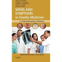 Signs and Symptoms in Family Medicine: A Literature-Based Approach, 1e Signs and Symptoms in Family Medicine: A Literature-Based Approach, 1e Paperback