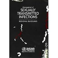 Management of Sexually Transmitted Infections: Regional Guidelines Management of Sexually Transmitted Infections: Regional Guidelines Paperback