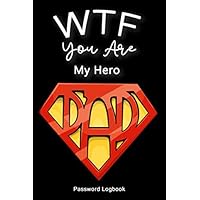 WTF You Are Super Dad: Is Password Logbook And Internet Password Alphabetical Pocket Size 6