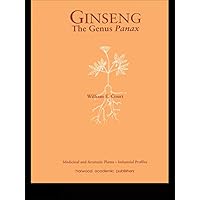 Ginseng, the Genus Panax (ISSN Book 15) Ginseng, the Genus Panax (ISSN Book 15) Kindle Hardcover