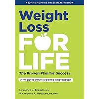 Weight Loss for Life: The Proven Plan for Success (A Johns Hopkins Press Health Book) Weight Loss for Life: The Proven Plan for Success (A Johns Hopkins Press Health Book) Hardcover Kindle
