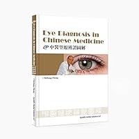 Eye Diagnosis in Chinese Medicine: A Comprehensive TCM Guide for the Discerning Practitioner Eye Diagnosis in Chinese Medicine: A Comprehensive TCM Guide for the Discerning Practitioner Textbook Binding Kindle