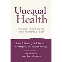 Unequal Health: Anti-Black Racism and the Threat to America's Health Unequal Health: Anti-Black Racism and the Threat to America's Health Hardcover Kindle