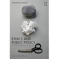 Ethics and Public Policy: A Philosophical Inquiry Ethics and Public Policy: A Philosophical Inquiry Kindle Paperback Hardcover