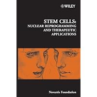 Stem Cells: Nuclear Reprogramming and Therapeutic Applications (Novartis Foundation Symposia Book 265) Stem Cells: Nuclear Reprogramming and Therapeutic Applications (Novartis Foundation Symposia Book 265) Kindle Hardcover
