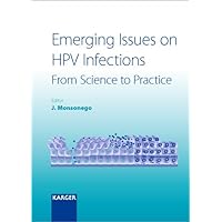 Emerging Issues on Hpv Infections: From Science to Practice Emerging Issues on Hpv Infections: From Science to Practice Hardcover