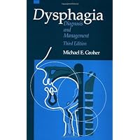 Dysphagia: Diagnosis and Management Dysphagia: Diagnosis and Management Hardcover