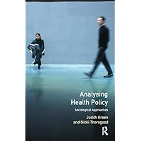 Analysing Health Policy: A Sociological Approach Analysing Health Policy: A Sociological Approach Hardcover Paperback
