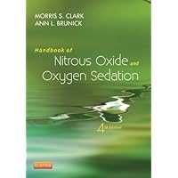 Handbook of Nitrous Oxide and Oxygen Sedation, 4th Edition Handbook of Nitrous Oxide and Oxygen Sedation, 4th Edition Paperback Kindle