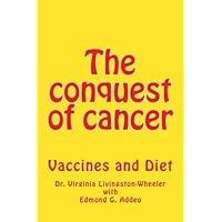 The conquest of cancer The conquest of cancer Paperback Kindle Library Binding