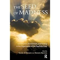 The Seed of Madness: Constitution, Environment, and Fantasy in the Organization of the Psychotic Core The Seed of Madness: Constitution, Environment, and Fantasy in the Organization of the Psychotic Core Kindle Hardcover Paperback