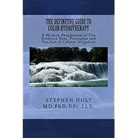 The Definitive Guide to Colon Hydrotherapy.: Principles and Practice of Colonic Irrigation The Definitive Guide to Colon Hydrotherapy.: Principles and Practice of Colonic Irrigation Paperback