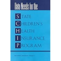 Data Needs for the State Children's Health Insurance Program by Panel for the Workshop on the State Children's Health Insurance (None) Paperback