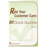 Rate Your Customer Care: 80 Quick Quizzes