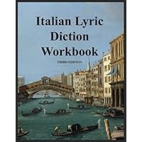 Italian Lyric Diction Workbook Italian Lyric Diction Workbook Paperback