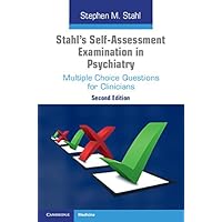 Stahl's Self-Assessment Examination in Psychiatry: Multiple Choice Questions for Clinicians Stahl's Self-Assessment Examination in Psychiatry: Multiple Choice Questions for Clinicians Kindle Paperback