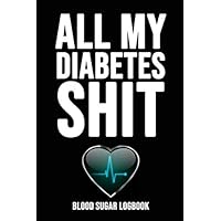 All My Diabetes Shit: Daily Diabetes Small Notebook / Journal For 3+ years (200 weeks) All My Diabetes Shit: Daily Diabetes Small Notebook / Journal For 3+ years (200 weeks) Paperback