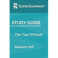 Study Guide: The Tao Of Pooh by Benjamin Hoff (SuperSummary)