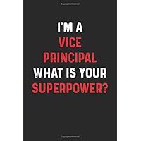 I'm A Vice Principal What Is Your Superpower?: Gratitude Journal For Vice Principal Appreciation Gifts, Vice Principal Gratitude Journal Gift For men women, Funny Coworker Gift Ideas