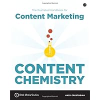 Content Chemistry: The Illustrated Handbook for Content Marketing Content Chemistry: The Illustrated Handbook for Content Marketing Paperback Kindle